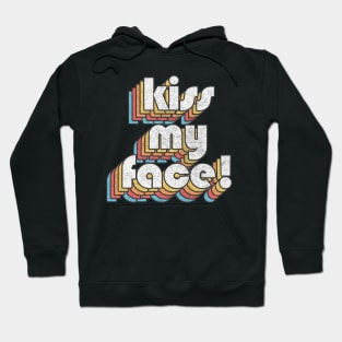 KISS MY FACE! / Retro Alan Partridge Quote Hoodie